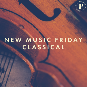New Music Friday Classical
